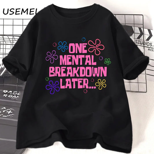 Unisex T-Shirt Black Cotton | One Mental Breakdown Later-1